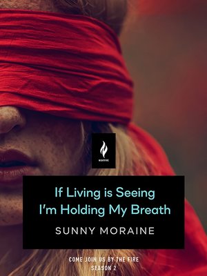 cover image of If Living Is Seeing I'm Holding My Breath